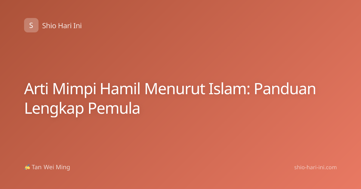 Arti Mimpi Hamil Menurut Islam: Panduan Lengkap Pemula