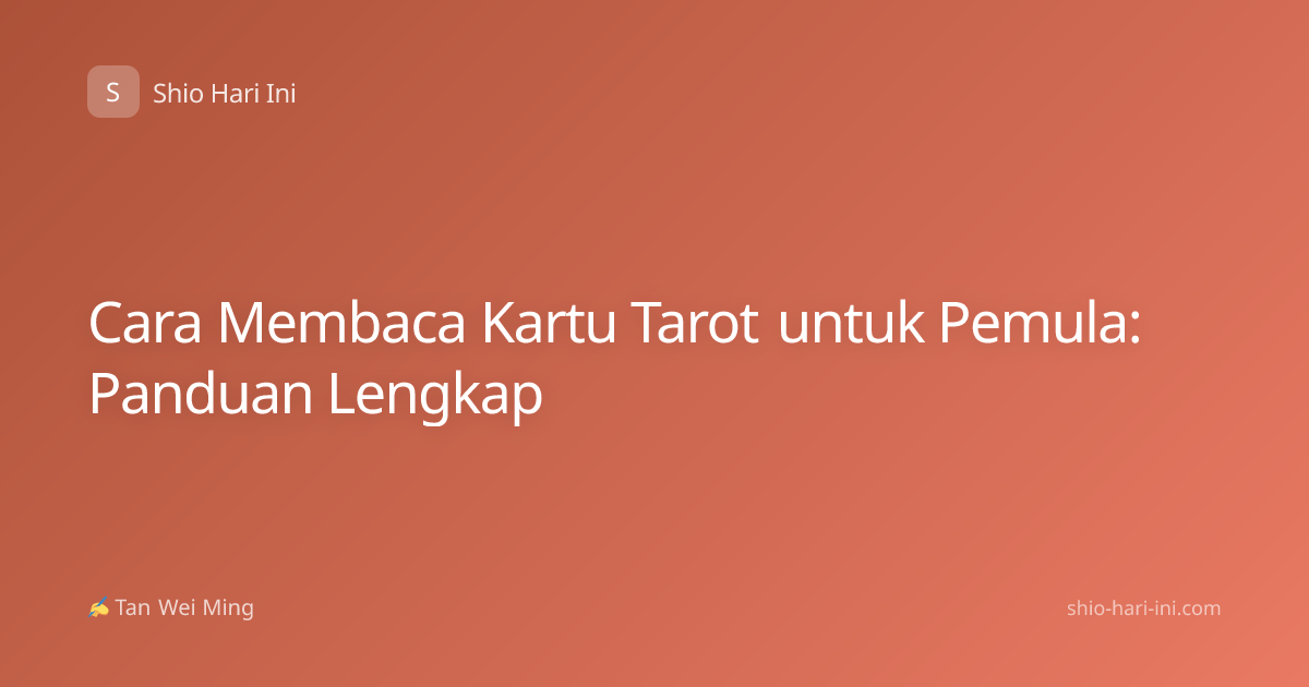 Cara Membaca Kartu Tarot untuk Pemula: Panduan Lengkap