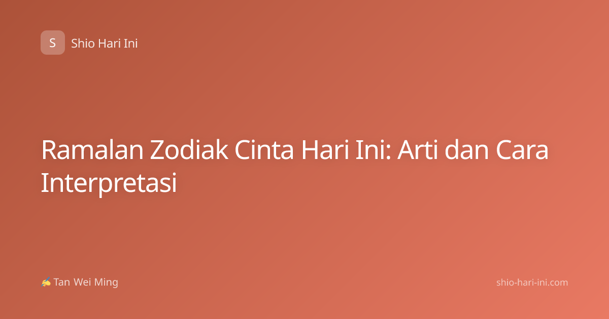 Ramalan Zodiak Cinta Hari Ini: Arti dan Cara Interpretasi
